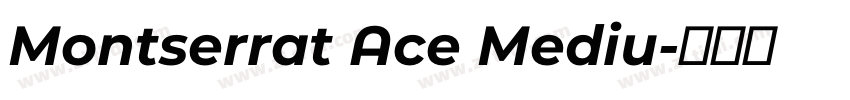 Montserrat Ace Mediu字体转换